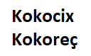 Kokocix Kokoreç